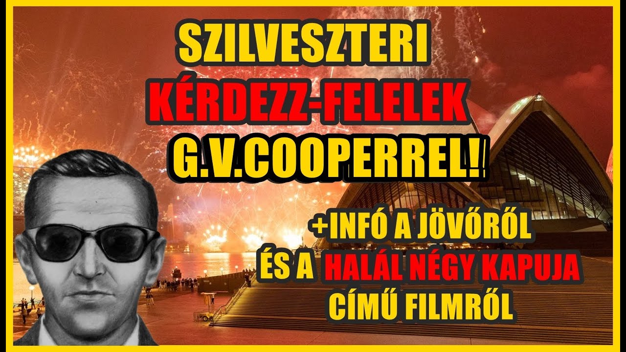SZILVESZTERI K&Eacute;RDEZZ-FELELEK G.V.COOPERREL! + Inf&oacute;k a j&ouml;vőre n&eacute;zve, &eacute;s A hal&aacute;l n&eacute;gy kapuja c&iacute;mű film