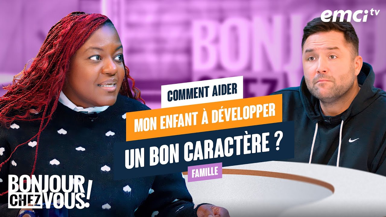Ne laisse pas ton caractère te disqualifier - Bonjour chez vous !
