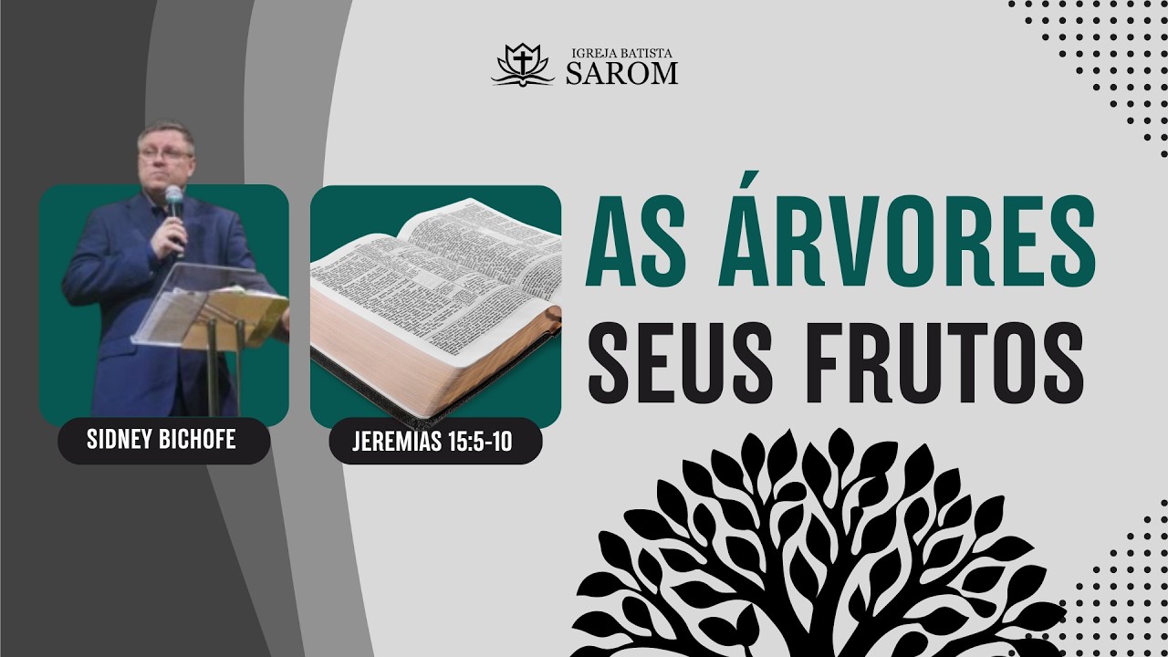 AS ÁRVORES, SEUS FRUTOS  | Jeremias 15:5-10 | 22/02/2026