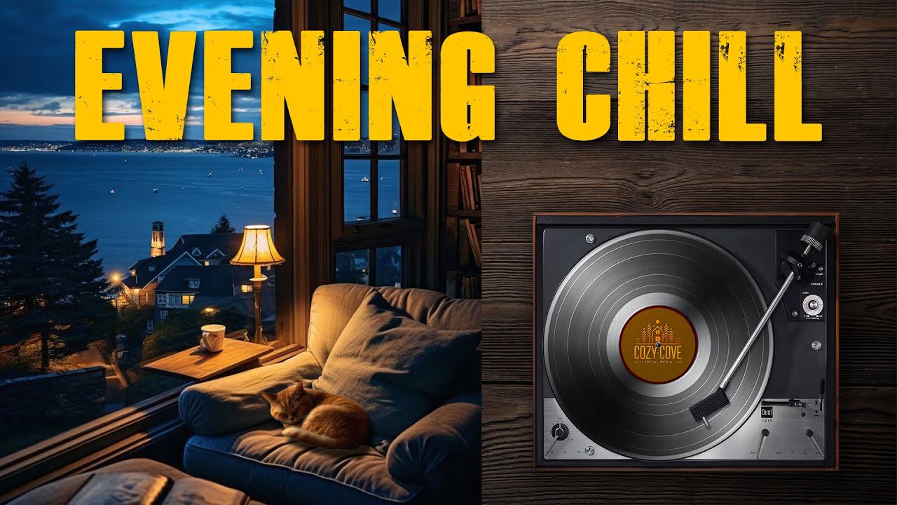 Evening Chill: Cozy Vibes for Your Perfect Relaxation Playlist