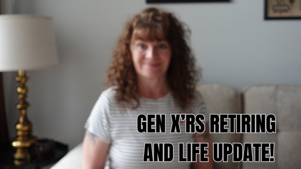 GEN X IS TIRED OF WORKING AND READY TO RETIRE AND HAVE SOME FUN!!