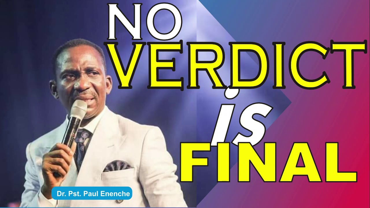 No Verdict is Final | Pastor Paul Enenche
