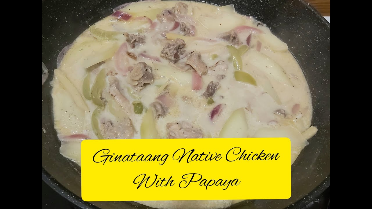 Ginataang Native Chicken with Papaya...ate thess bisaya