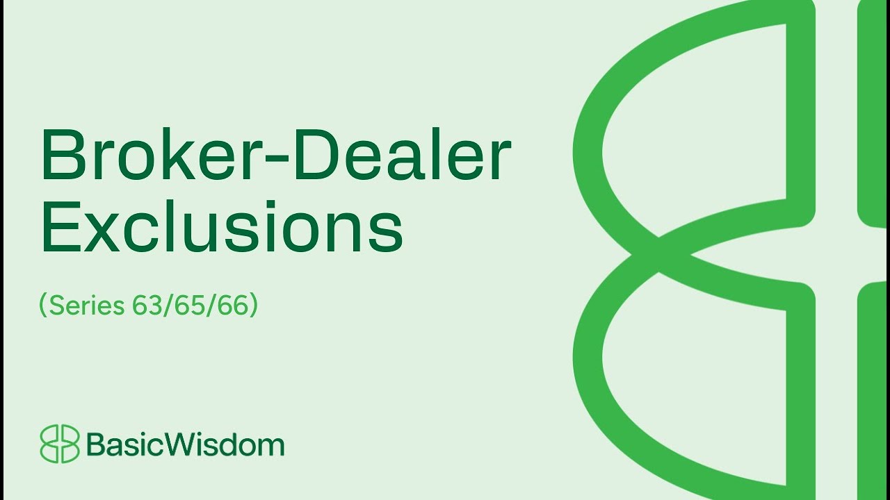 Broker-Dealer Exclusions (Series 63, 65, and 66)