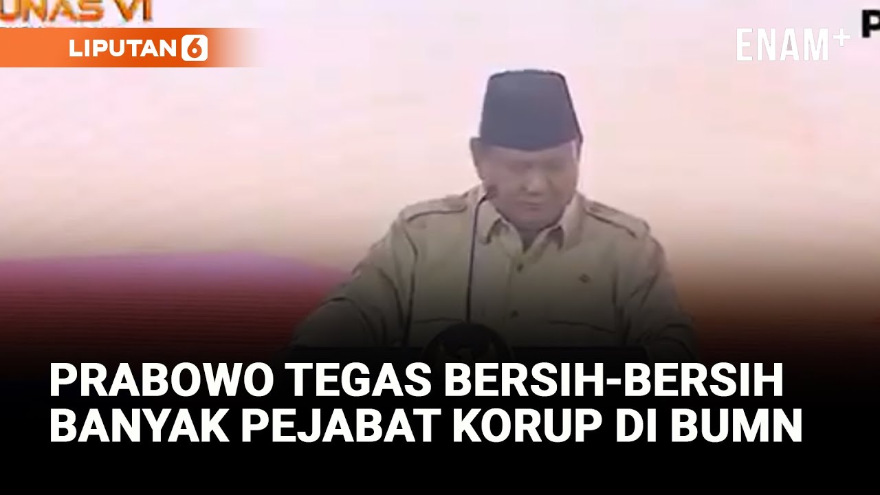 Prabowo Kerahkan Aparat Kejaksaan & KPK Bersih Bersih Pejabat Korup di BUMN | Liputan6