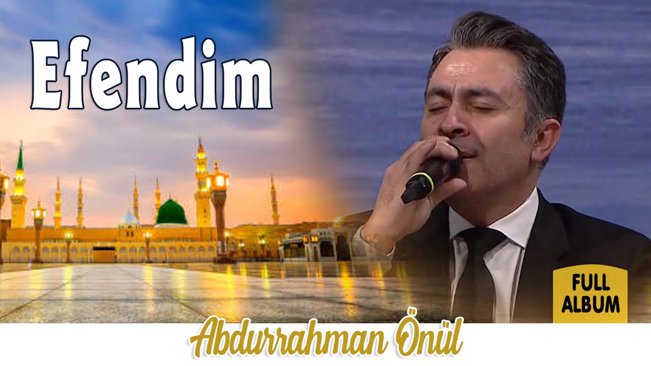 Efendim - Abdurrahman Önül İlahileri  | Full Album  | Selim Müzik