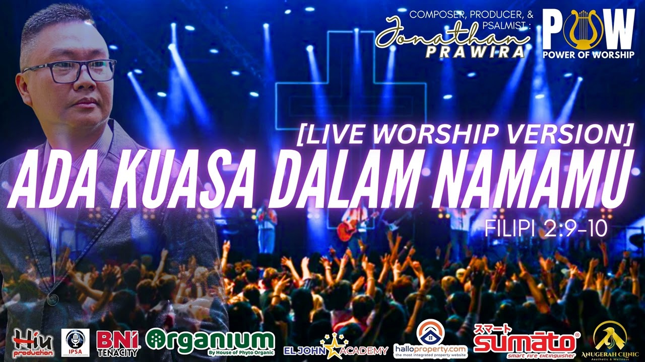 Ada Kuasa Dalam NamaMu [liveworship version] - Power Of Worship, karya Ps Jonathan Prawira