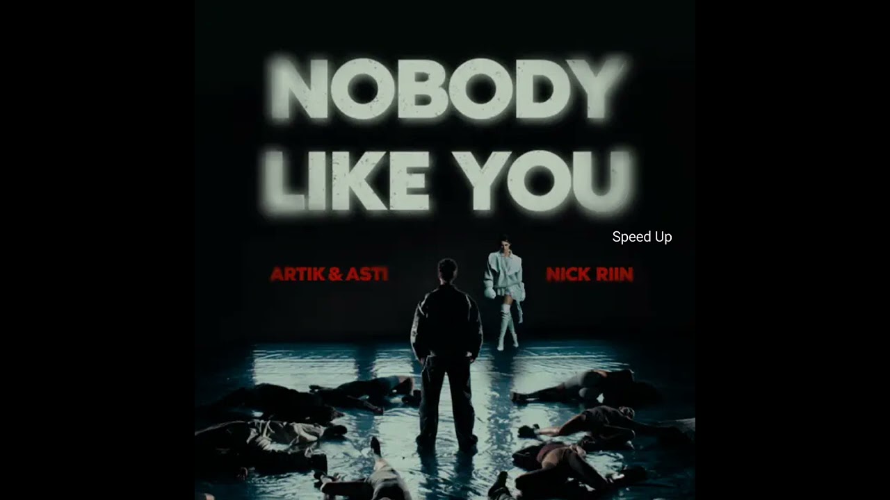Artik & Asti & Nick riin Nobody Like You speed up 2024 год