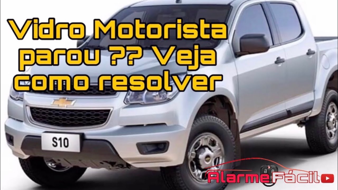 Vidro Motorista S10 Parou !!  Veja como resolver
