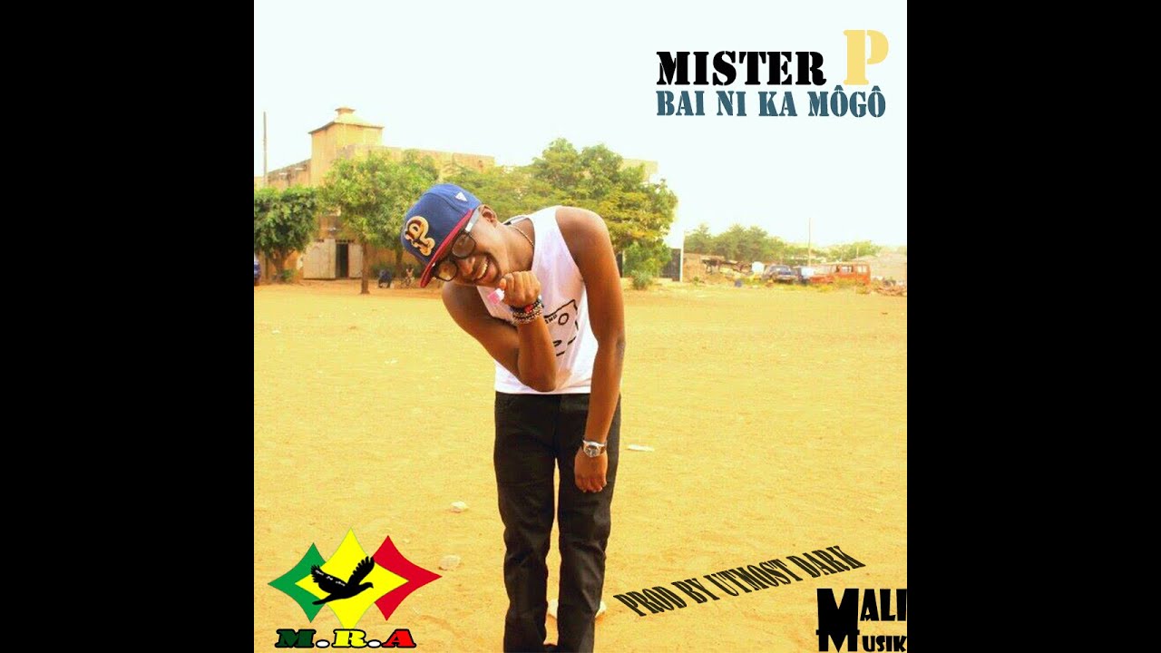 MISTER P bai ni ka môgô Mali Rap Actu