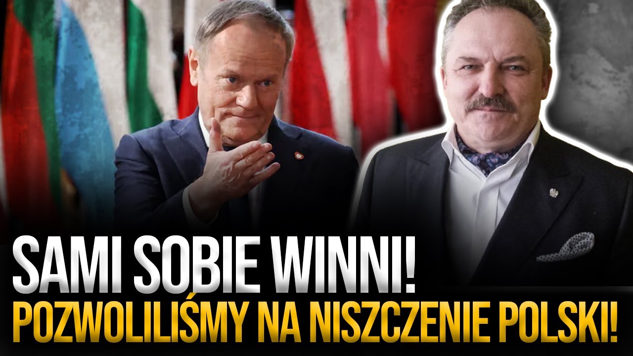 Sami sobie winni! Pozwoliliśmy na niszczenie Polski || Marek Jakubiak