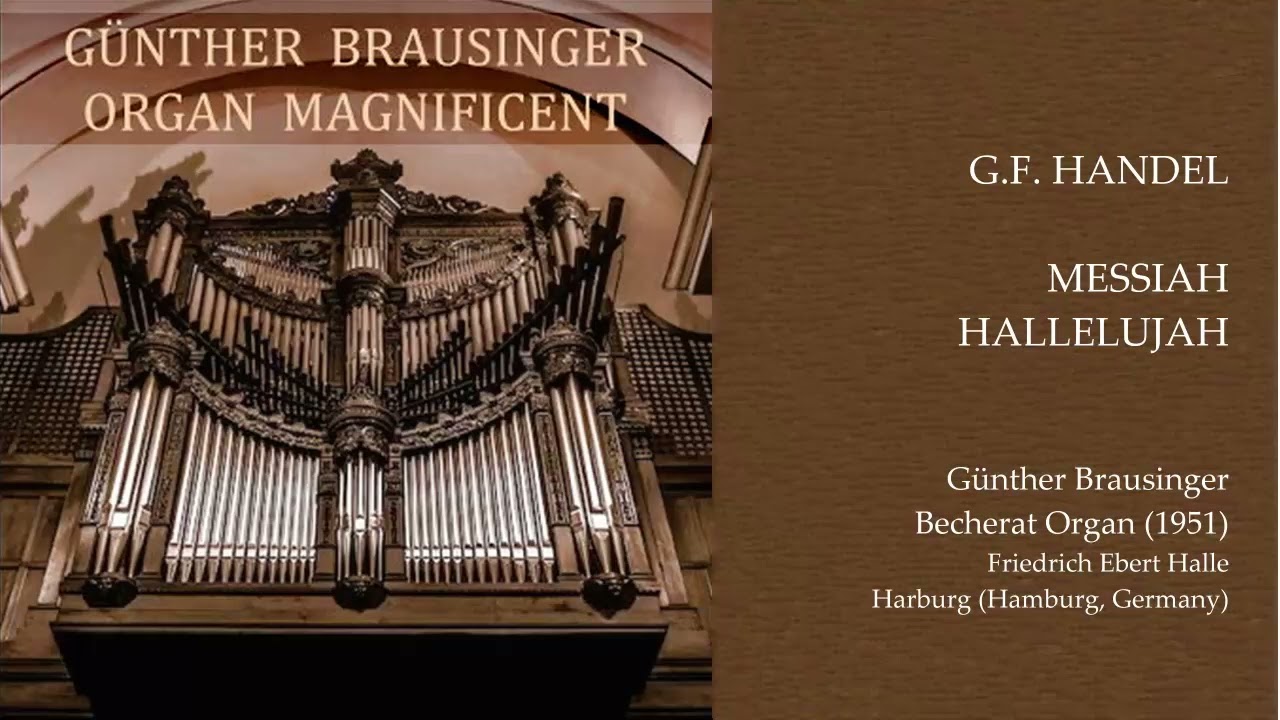 Brausinger, Günther - Organ Magnificent - 33 - Handel - Messiah - Hallelujah