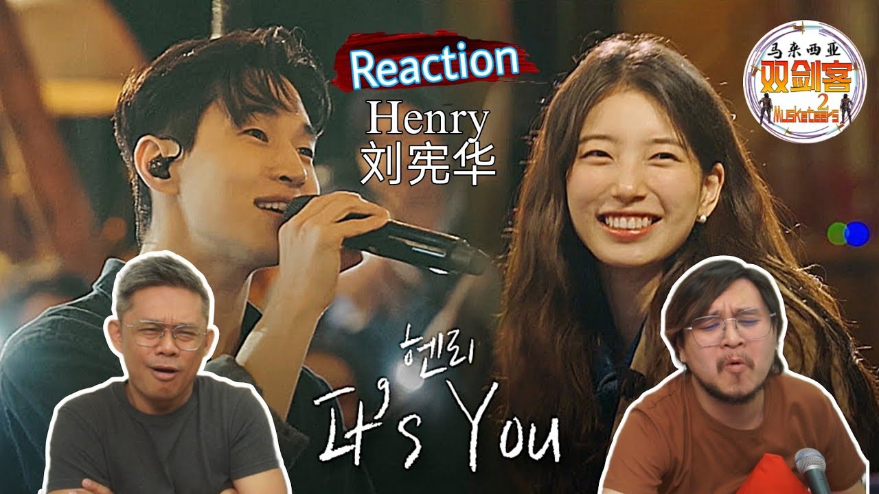 Henry刘宪华 헨리 《It's you》顶级浪漫犹如童话世界的王子与公主！ 大华太有魅力了！||2Musketeers Reaction马来西亚双剑客［REACTION］[ENG.SUB.]