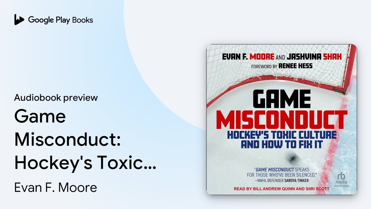 Game Misconduct: Hockey's Toxic Culture and How… by Evan F. Moore · Audiobook preview