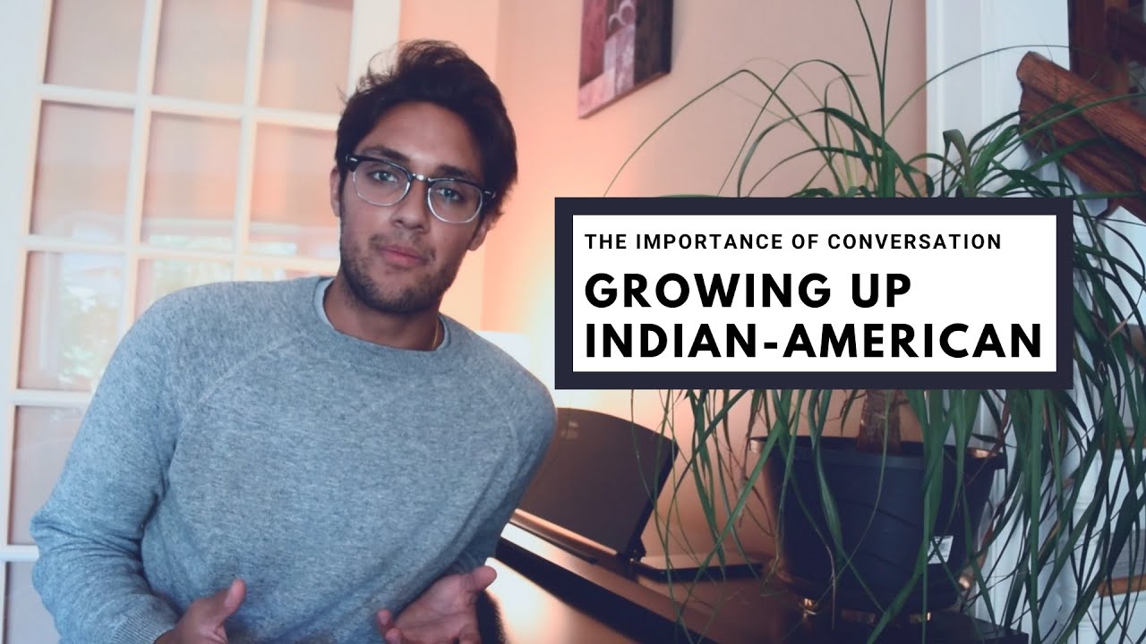 Growing Up Indian American: The Importance Of Conversation