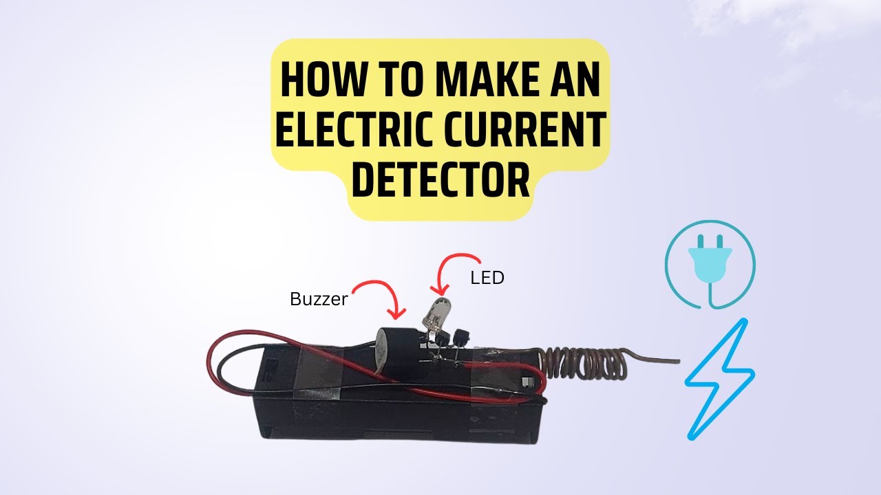 How to Make An Electrical Current Detector