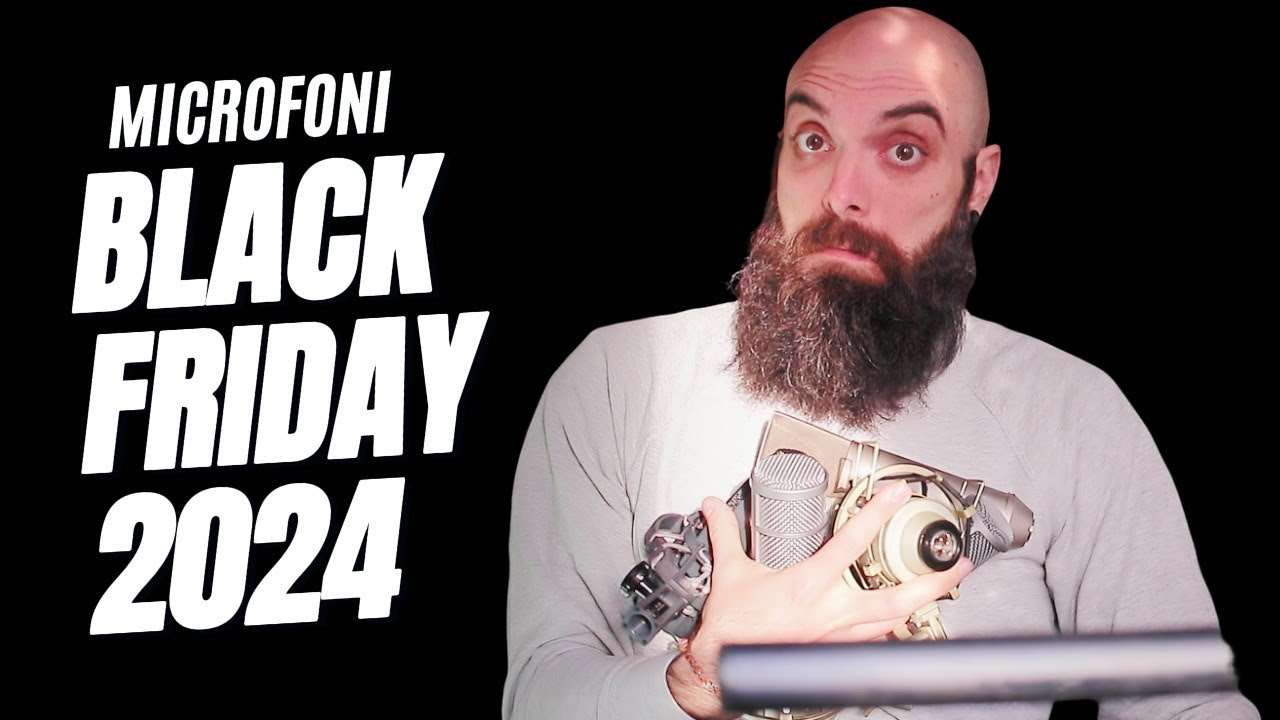 Aspettando il Black Friday 2024 - che MICROFONI tengo d'occhio?