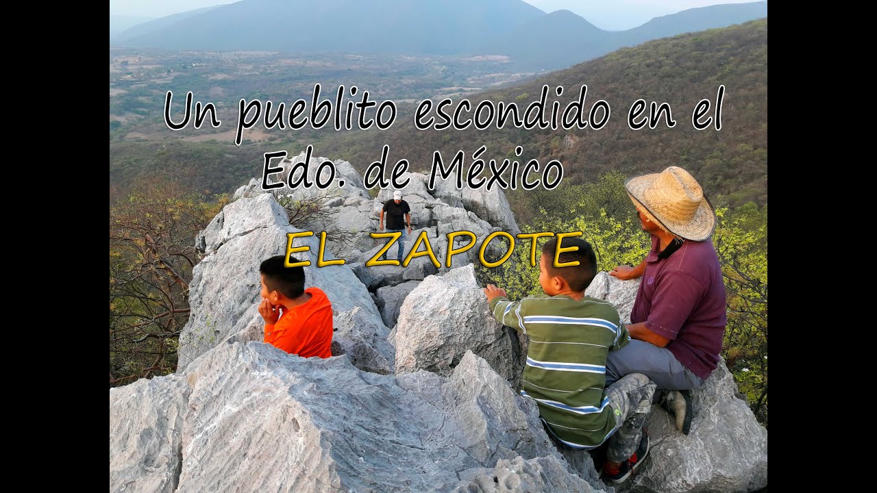 EL ZAPOTE, un pueblito escondido en el Edo. de México | Andariegos