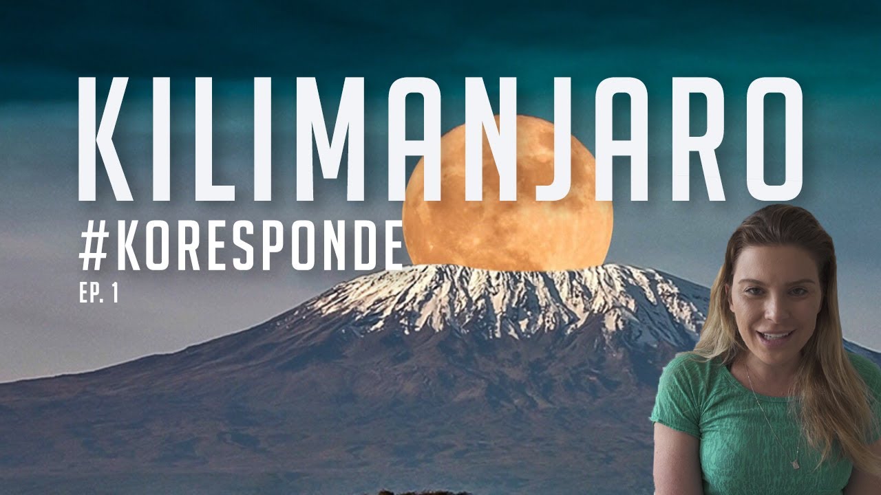 Respondendo suas dúvidas sobre o Kilimanjaro #KORESPONDE (Parte 1) | Karina Oliani