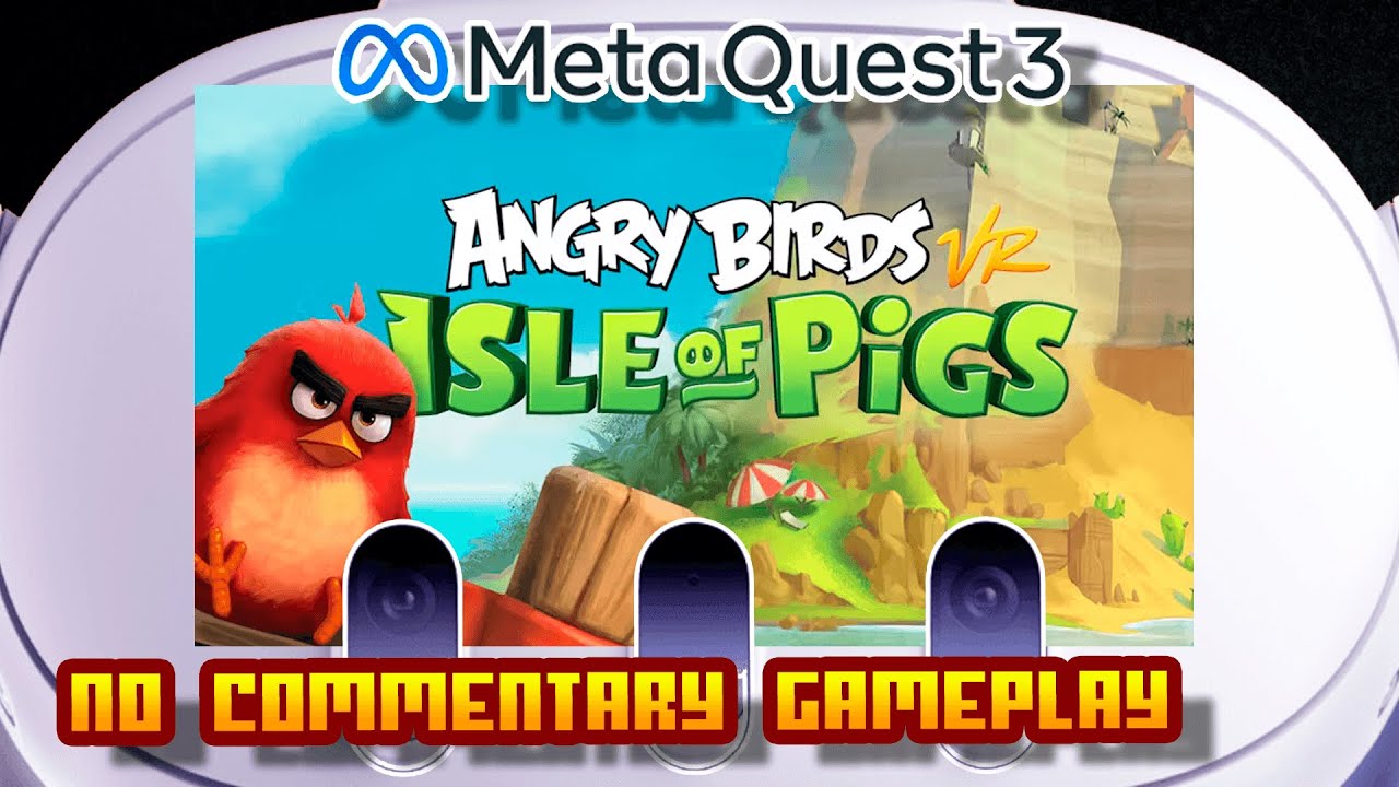 Angry Birds VR: Isle of Pigs - (Oculus Meta Quest 1, 2 & 3) - No Commentary Gameplay