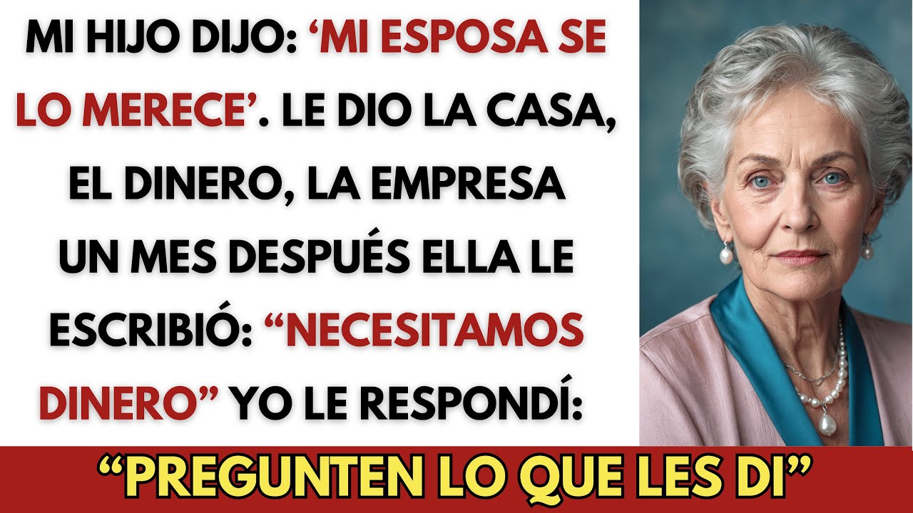 Mi hijo dijo: “Mi esposa se lo merece”. Le dio la casa, el dinero, la empresa… Un mes después…