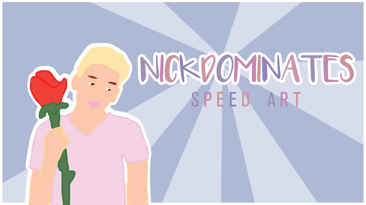 Nickdominates Speedart - 1 year anniversary gift to the one and only NickDominates