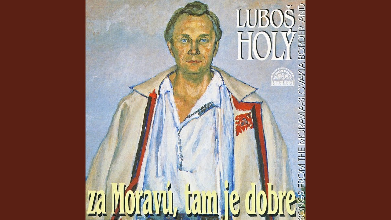 Za Moravú, za Moravú, tam je dobre