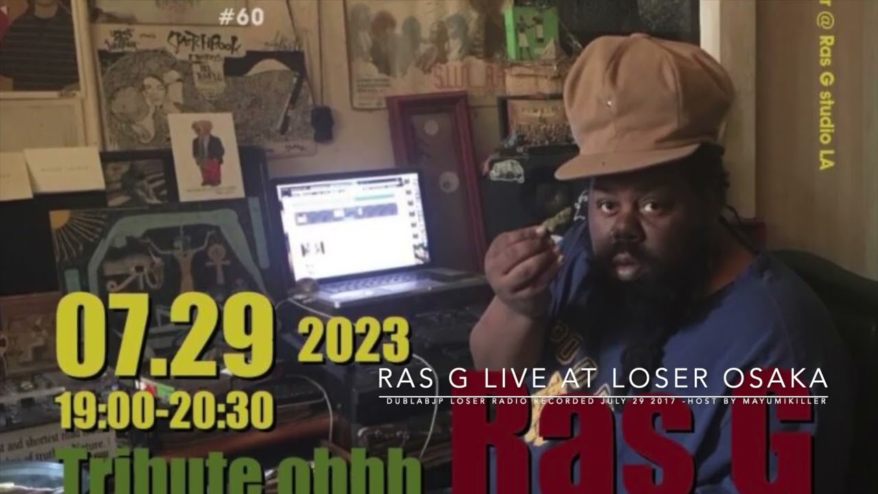RAS G  PERFORMED LIVE at LOSER STORE in 07.29.2017.dublab.jp Radio LOSER RADIO-HOST by MAYUMIKILLER