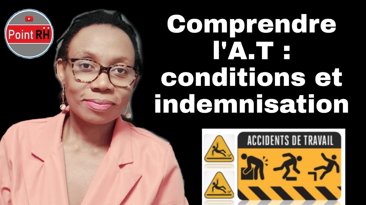COMPRENDRE L'ACCIDENT DE TRAVAIL : CONDITIONS ET INDEMNISATION