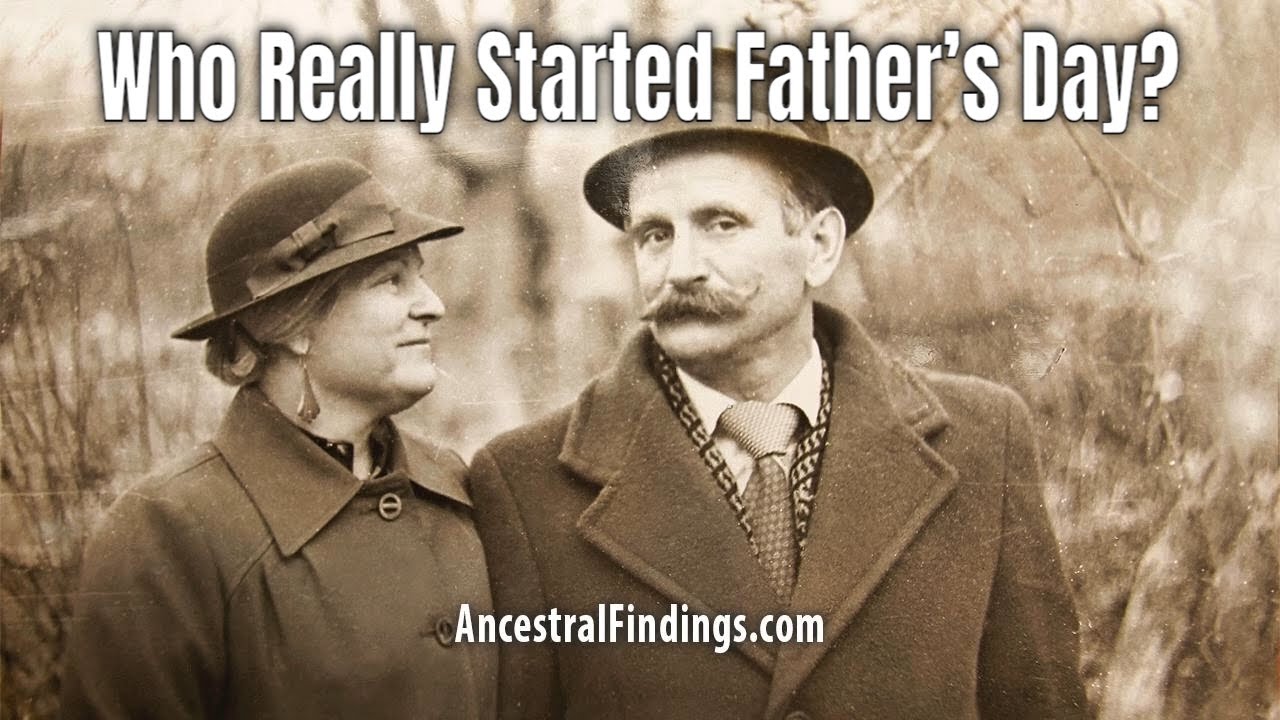 AF-1110: The Real History of Father’s Day: From 1910 to Today | Ancestral Findings Podcast
