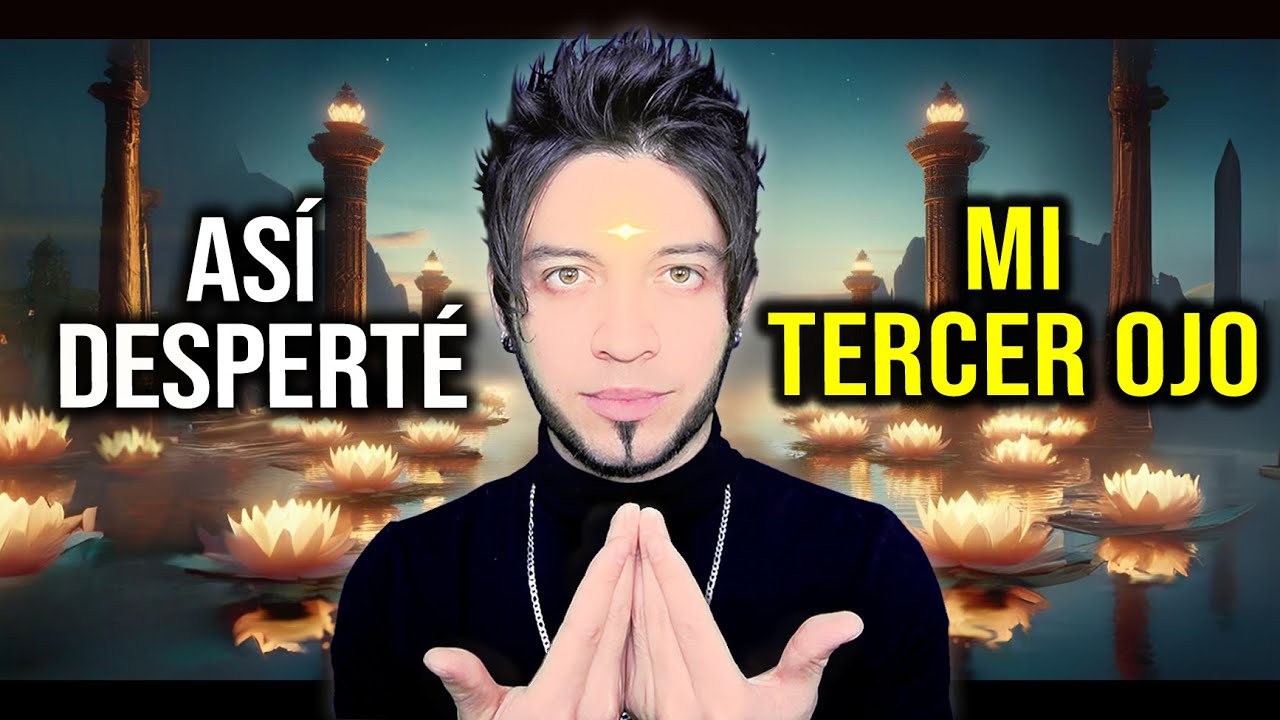 ASÍ DESPERTÉ MI TERCER OJO 👁