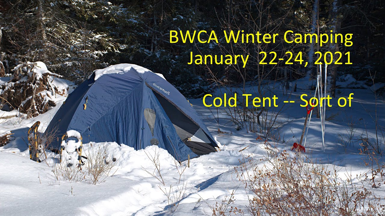 BWCA Winter Camping, January 22-24, 2021, Cold Tent -- Sort of