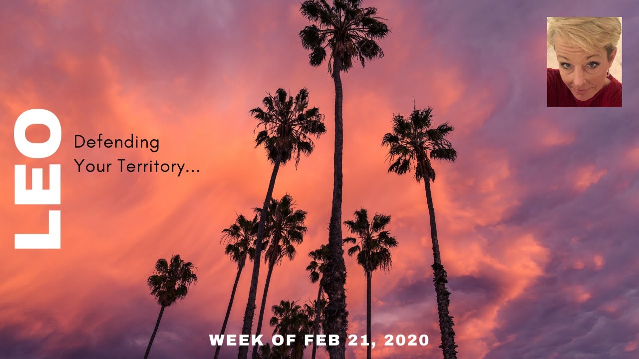 Leo: February 21st, 2020   Defending Your Territory....