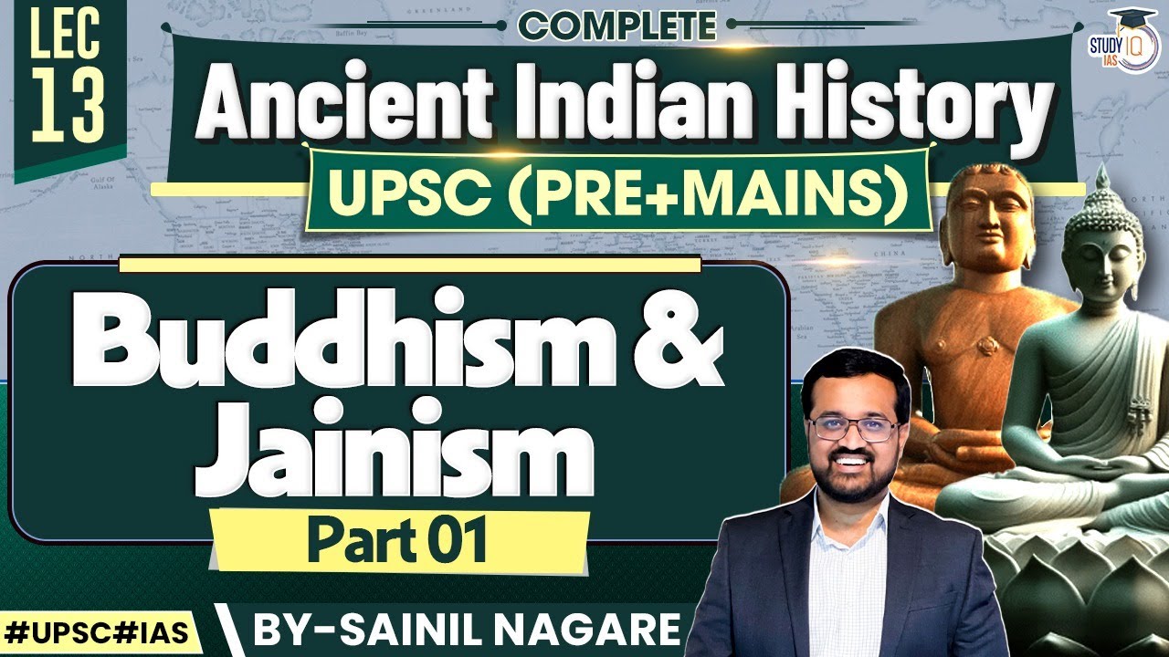 Ancient Indian History for UPSC | Buddhism & Jainism Part 1 | Lec 13 | StudyIQ IAS