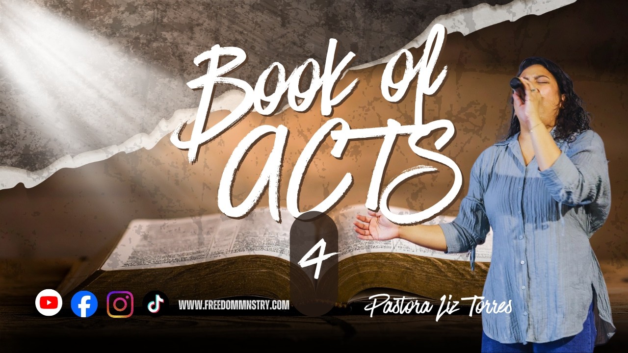 Book of Acts 4 | Pastora Liz Torres