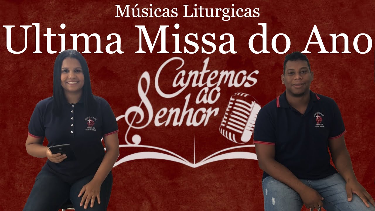 Músicas Para Santa Missa Ultima Missa do Ano - 31/12/21
