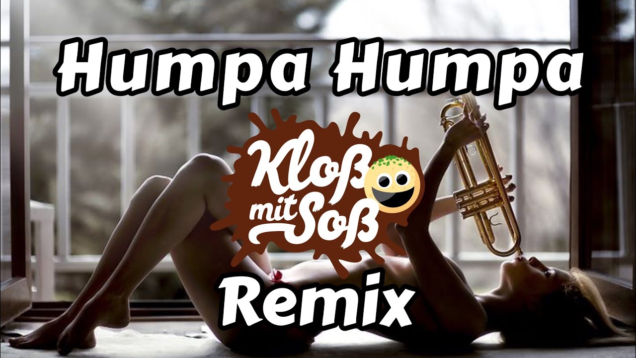 Humpa Humpa (Klo&szlig; mit So&szlig; Remix)