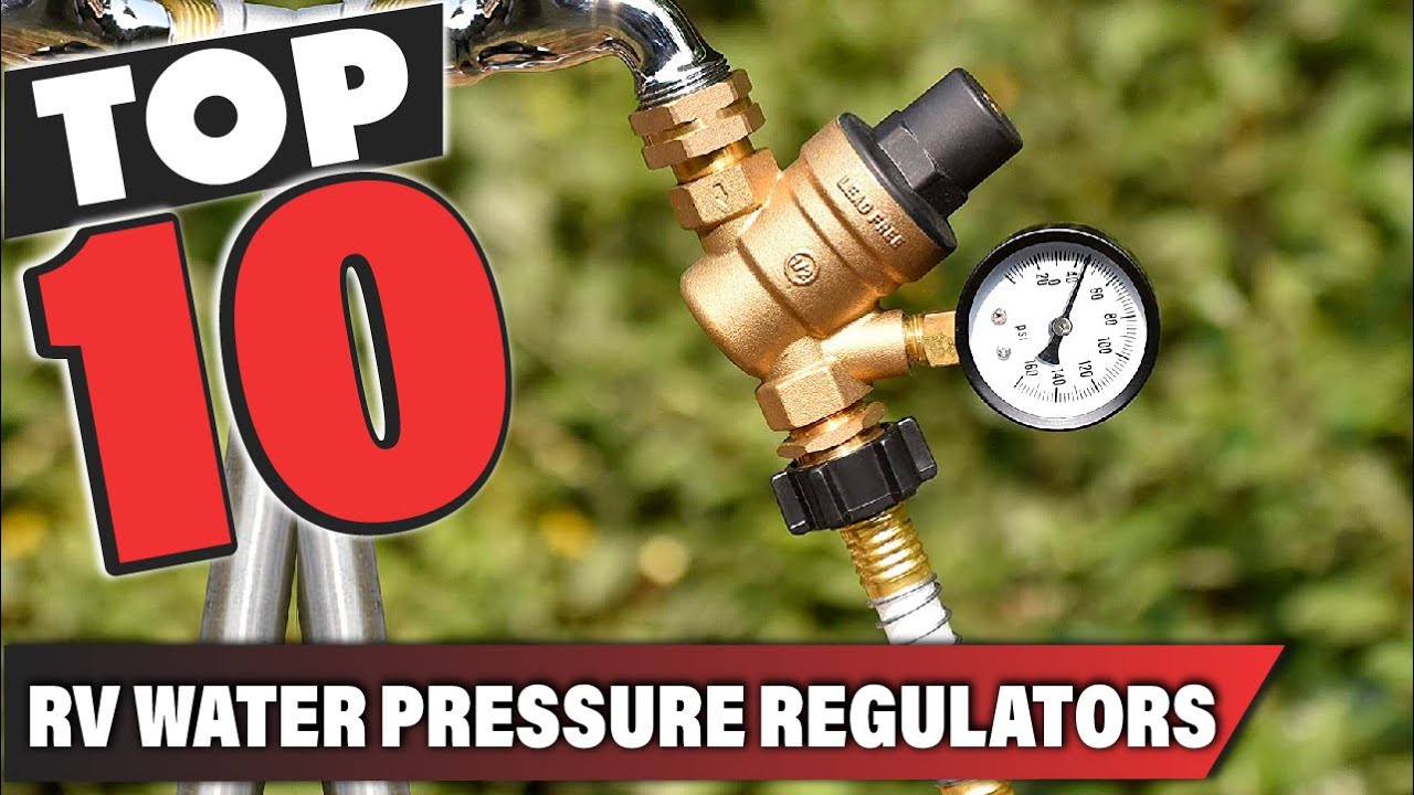 Best  RV Water Pressure Regulator In 2025 - Top 10  RV Water Pressure Regulators Review