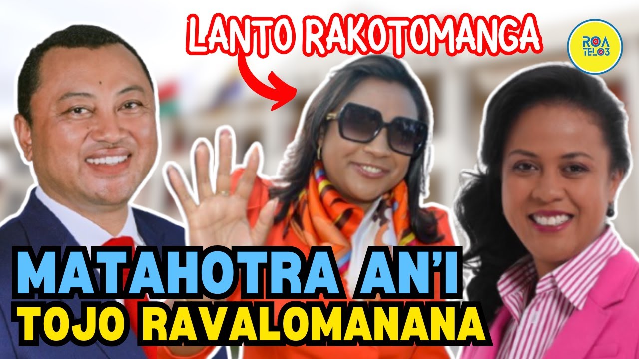 MIHOROHORO I LANTO RAKOTOMANGA MAHITA AN'I TOJO RAVALOMANANA TOHANAN'I MARC RAVALOMANANA❗