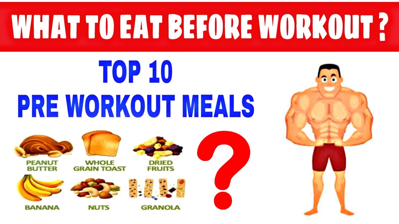What To Eat Before Gym | 10 - Best Pre Workout Food
