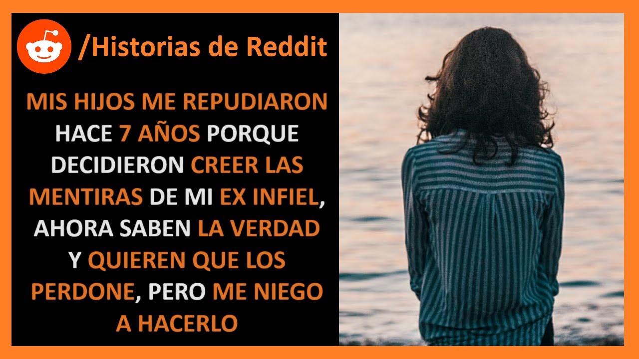 Mis hijos cortaron contacto conmigo hace 7 años, y ahora quieren reconciliarse - Historias de Reddit