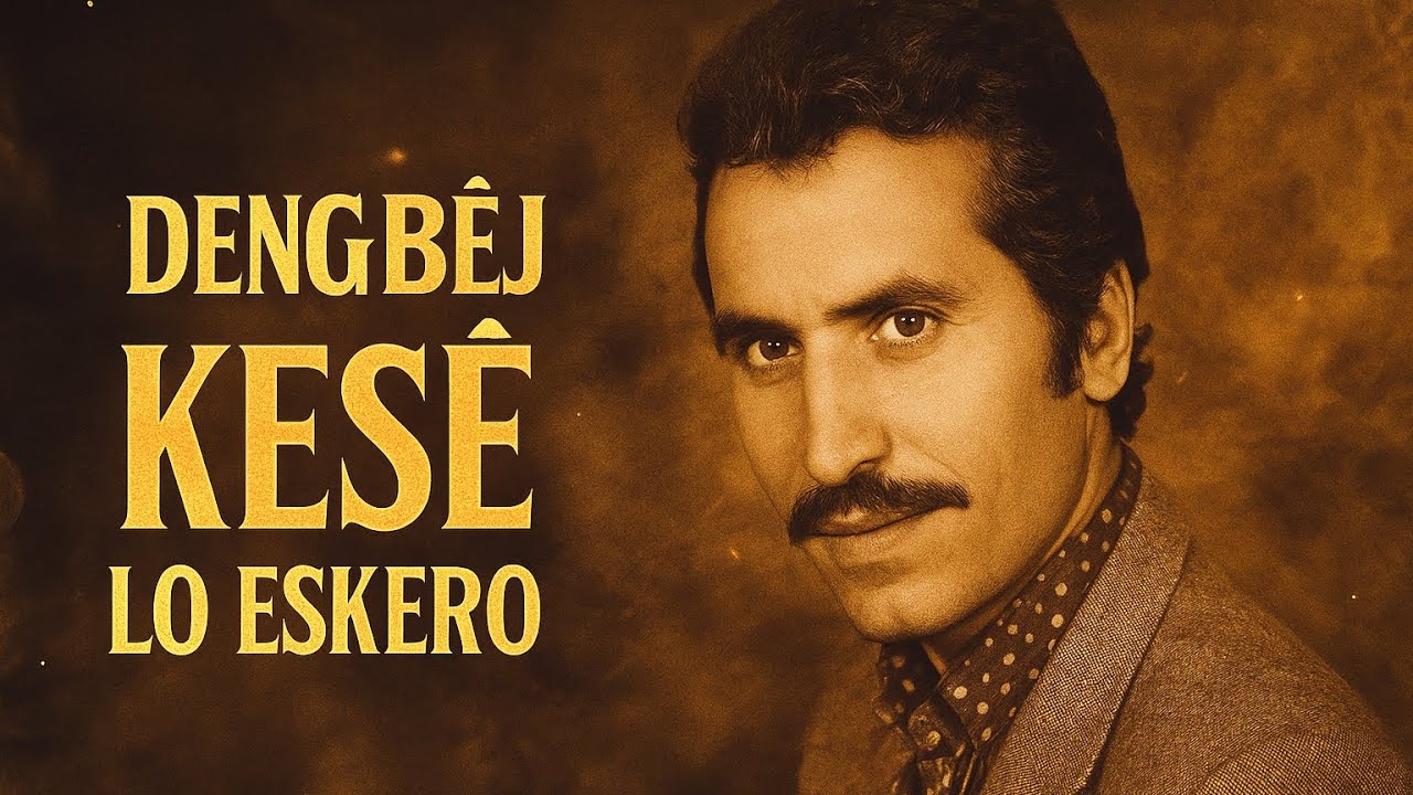DENGBEJ KESÊ / LO ESKERO 