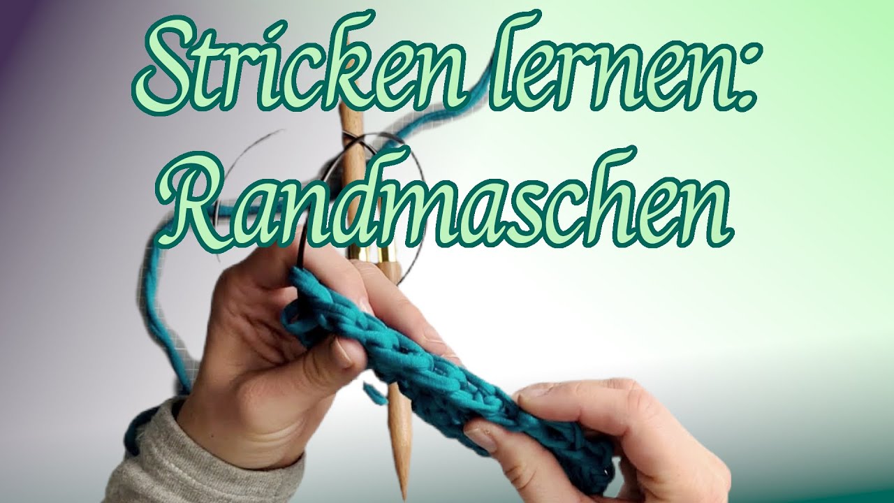 RANDMASCHEN stricken: Kettenrand für einen schönen, geraden Rand | Strick-Anfänger Tutorial 🤩