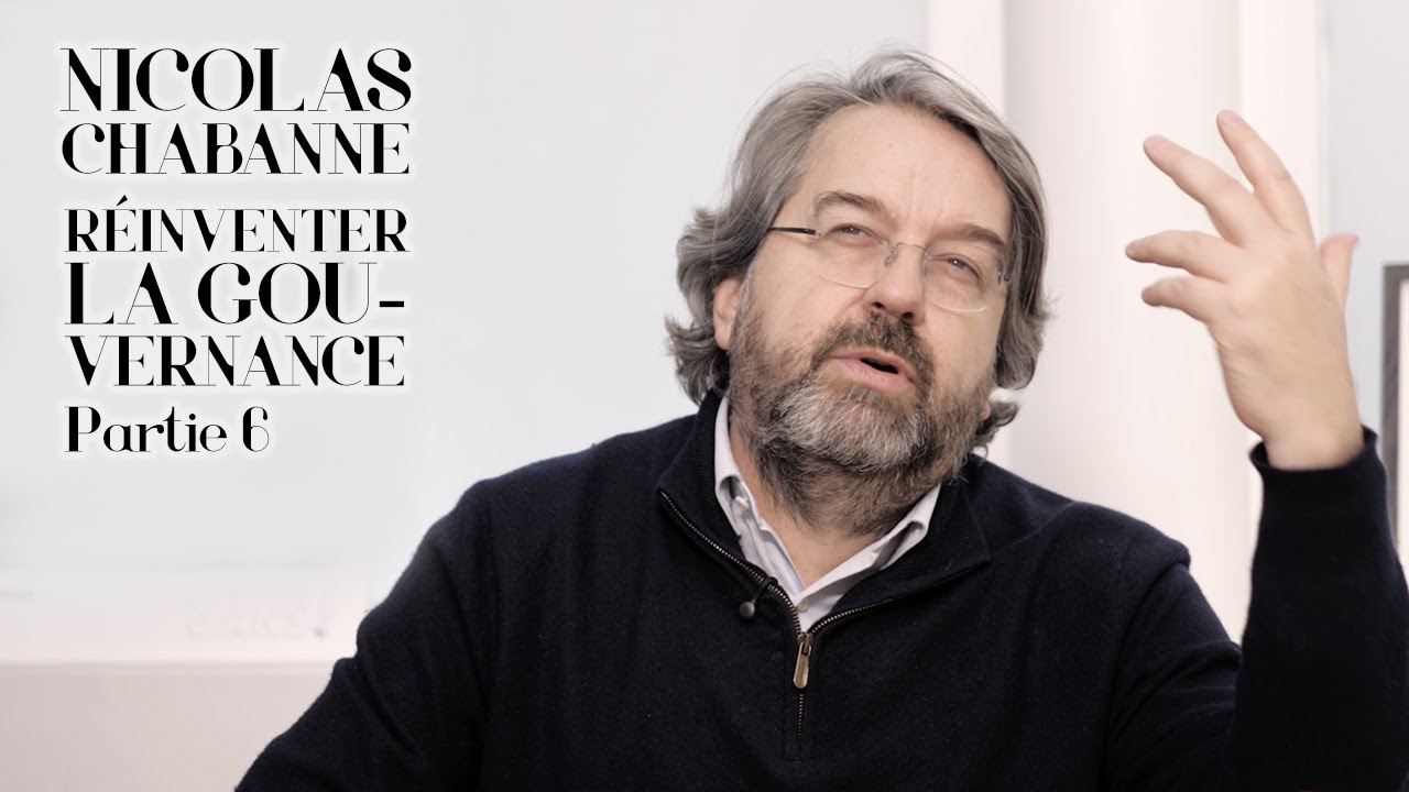 Réinventer la gouvernance : Nicolas Chabanne 6/6
