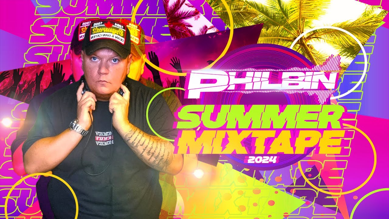 Philbin | Summer Mixtape 2024