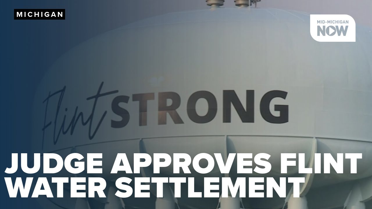 FLINT WATER CRISIS: Federal judge approves Flint water settlement payment plan
