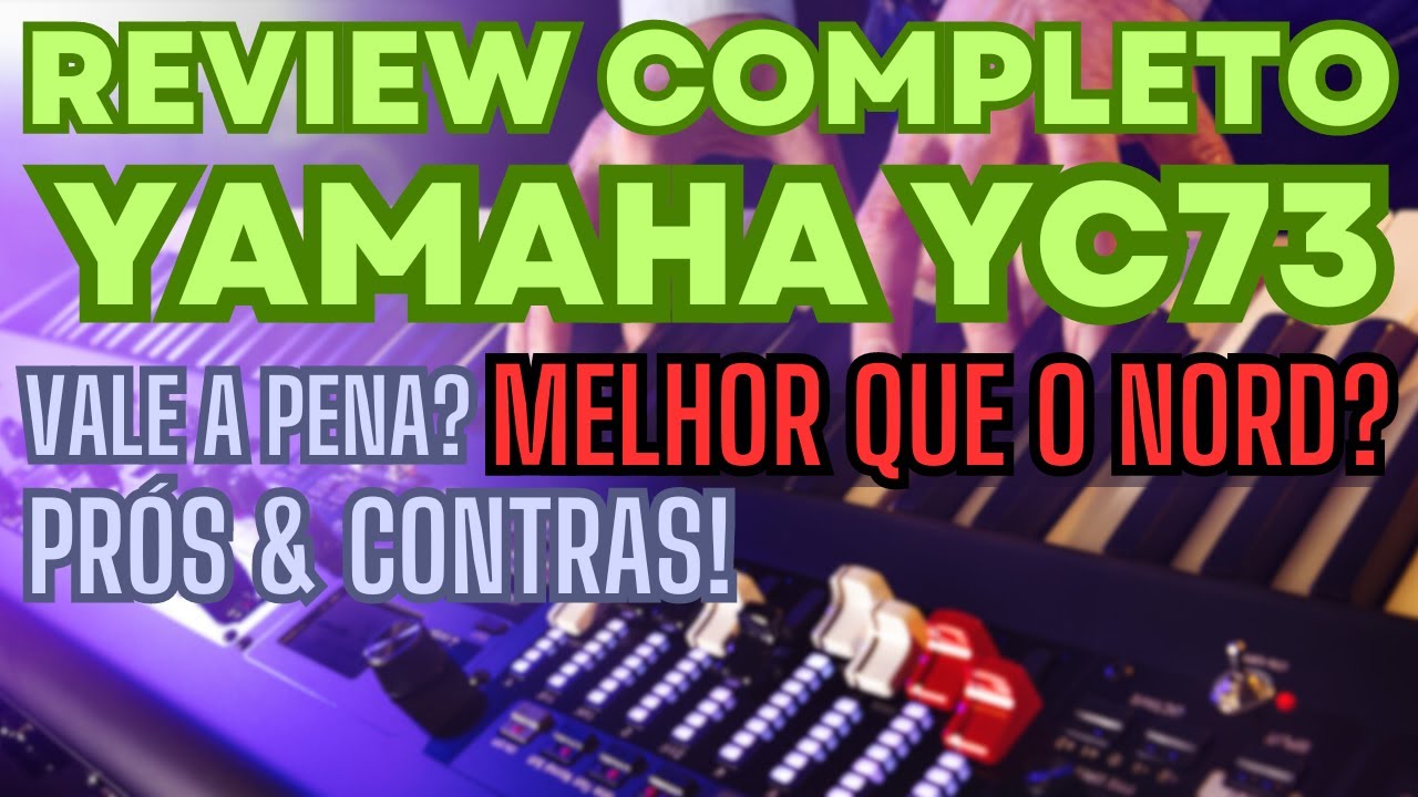 Review Completo - Yamaha YC73 (português)
