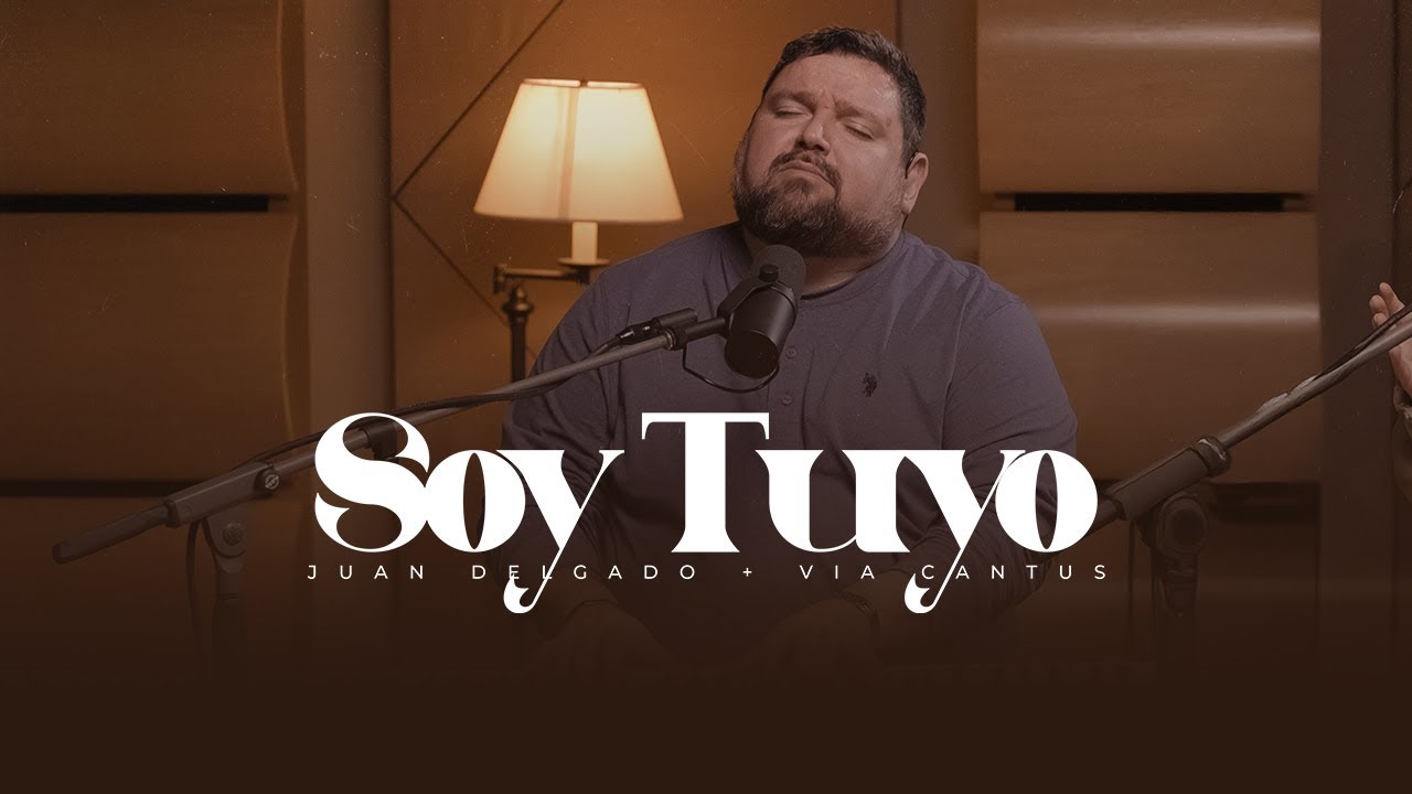 Soy Tuyo | Juan Delgado (Via Cantus Worship Collective) Nashville