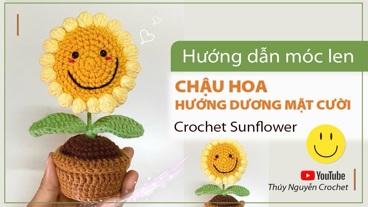 Hướng dẫn móc len Chậu Hoa Hướng Dương Mặt Cười siêu đáng yêu, Crochet Sunflower 🌻#thuynguyencrochet