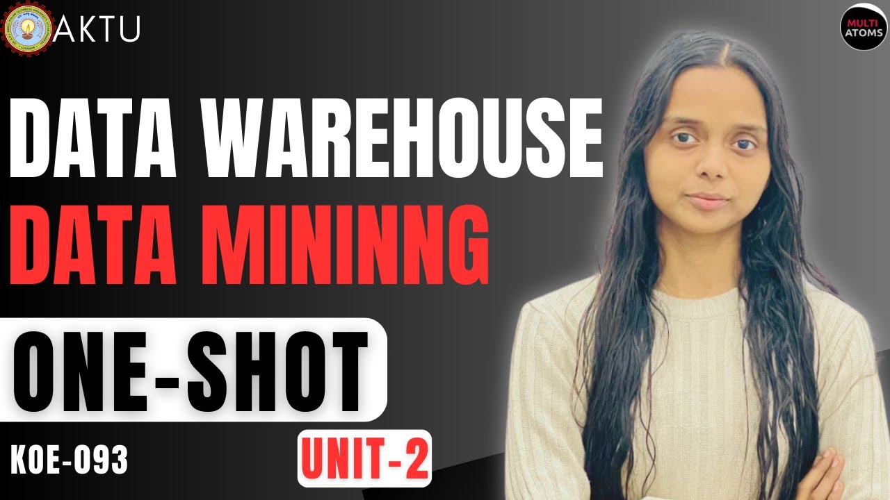 Data Warehouse & Data Mining | Unit-2 One Shot | KOE-093 | PYQ Solutions | Aktu Exam